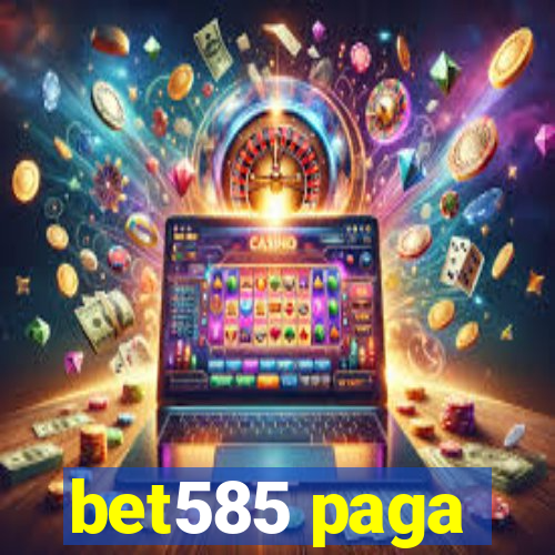 bet585 paga